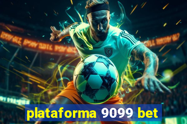 plataforma 9099 bet